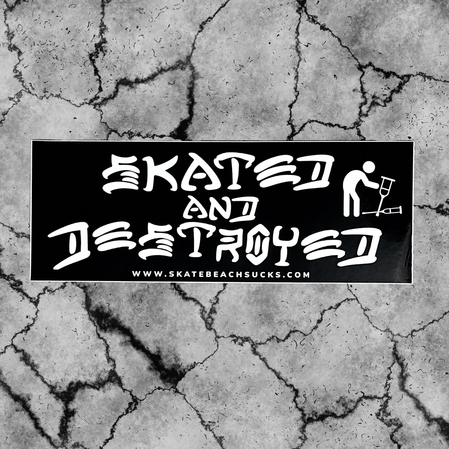 SKATED AND DESTROYED - STICKER